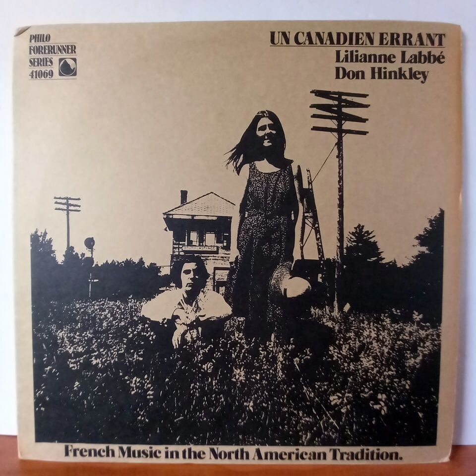LILIANNE LABBE, DON HINKLEY – UN CANADIEN ERRANT / FRENCH MUSIC IN THE NORTH AMERICAN TRADITION (1980) - LP 2.EL PLAK