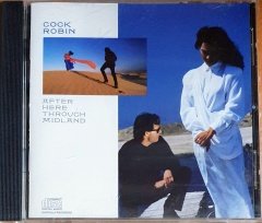 COCK ROBIN - AFTER HERE THROUGH MIDLAND (1987) - CD COLUMBIA 2.EL