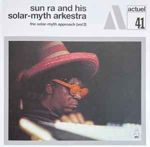SUN RA AND HIS SOLAR-MYTH ARKESTRA – THE SOLAR-MYTH APPROACH (VOL 2) (1972) - LP 2023 REMASTERED REISSUE LIMITED EDITION 180GR VINYL SIFIR PLAK