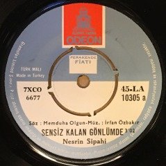 NESRİN SİPAHİ - SENSİZ KALAN GÖNLÜMDE / DÖNSEN DE ARTIK SEVEMEM SENİ 7'' 45 DEVİR