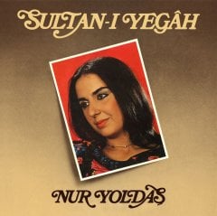 NUR YOLDAŞ - SULTAN-I YEGAH (1981) - LP 180GR 2023 BASIM SİYAH SIFIR PLAK