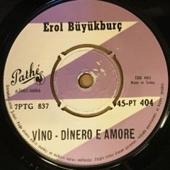 EROL BÜYÜKBURÇ - AĞLARIM / VINO DINERO E AMORE 7'' 45 DEVİR
