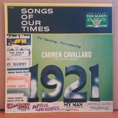 1921 SONGS OF OUR TIMES FOR DANCING...FOR LISTENING CARMEN CAVALLARO - LP 2.EL PLAK