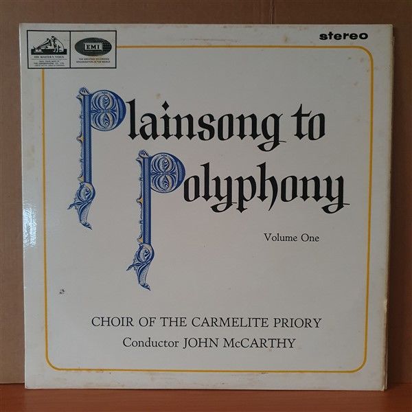 PLAINSONG TO POLYPHONY VOLUME ONE / CHOIR OF THE CARMELITE PRIORY, JOHN MCCARTHY (1965) - LP 2.EL PLAK