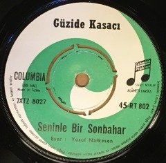 GÜZİDE KASACI - SENİNLE BİR SONBAHAR / KOLLARIMDA BEKLERİM 7'' 45 DEVİR