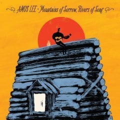 AMOS LEE - MOUNTAINS OF SORROW, RIVERS OF SONG (2013) - SIFIR PLAK