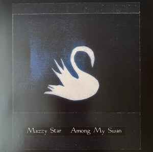 MAZZY STAR – AMONG MY SWAN (1996) - LP 2025 REISSUE SIFIR PLAK