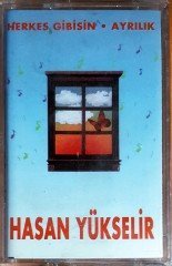 HASAN YÜKSELİR - HERKES GİBİSİN / AYRILIK (1994) GÜVERCİN KASET SIFIR