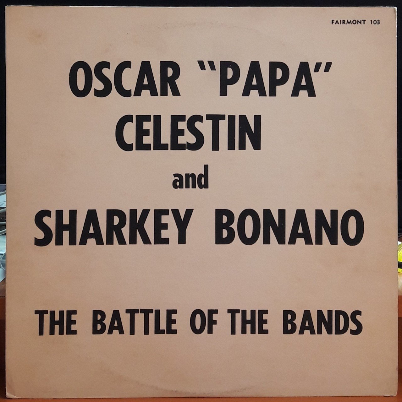 OSCAR ''PAPA'' CELESTIN AND SHARKEY BONANO - THE BATTLE OF THE BANDS - PLAK 2.EL