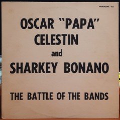 OSCAR ''PAPA'' CELESTIN AND SHARKEY BONANO - THE BATTLE OF THE BANDS - PLAK 2.EL