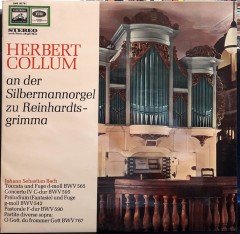 HERBERT COLLUM - AN DER SILBERMANNORGEL ZU REINHARDTS-GRIMMA - BACH: TOCCATA UND FUGE - PLAK 2.EL