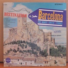 DESTINATION BARCELONA - THE MONTE CRISTO STRINGS - LP 2.EL PLAK