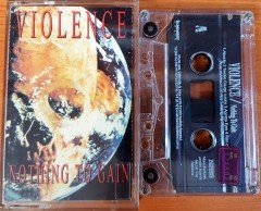VIOLENCE - NOTHING TO GAIN CASSETTE MADE IN TURKEY ''USED''