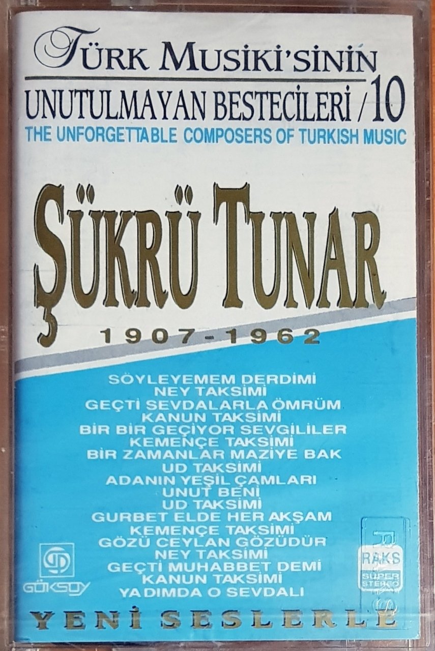 ŞÜKRÜ TUNAR 1907-1962 / UNUTULMAYAN BESTECİLER - 10 (1993) GÖKSOY KASET SIFIR