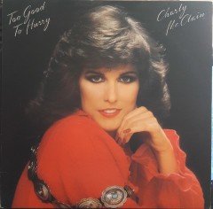 CHARLY McCLAIN - TOO GOOD TO HURRY (1982) - PLAK 2.EL