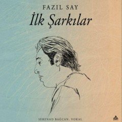 FAZIL SAY - İLK ŞARKILAR (2013) - CD SIFIR