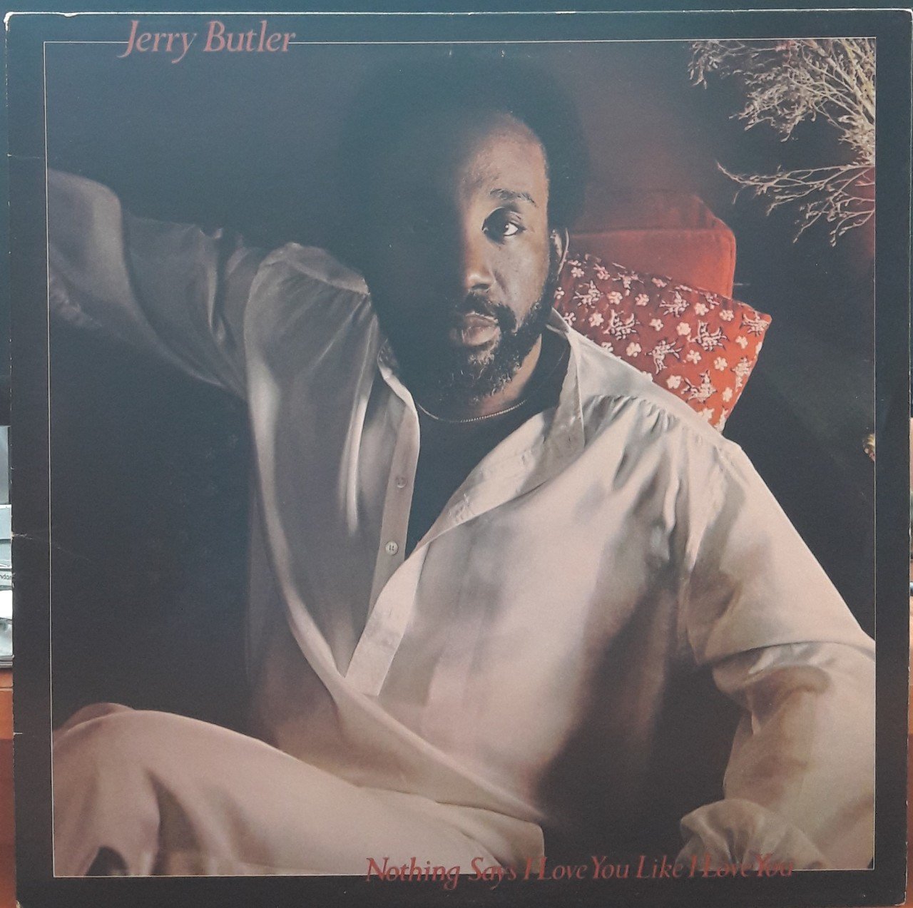 JERRY BUTLER - NOTHING SAYS I LOVE YOU LIKE I LOVE YOU (1978) - PLAK 2.EL