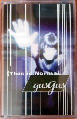 GUS GUS - THIS IS NORMAL CASSETTE MADE IN TURKEY ''NEW''