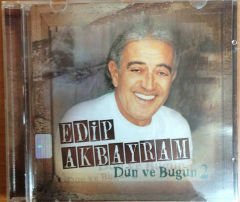 EDİP AKBAYRAM - DÜN VE BUGÜN 2 - CD 2.EL
