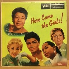 HERE COMES THE GIRLS ELLA FITZGERALD ANITA O'DAY PER-ARL BAILEY JANE POWELL 2.EL PLAK VERVE