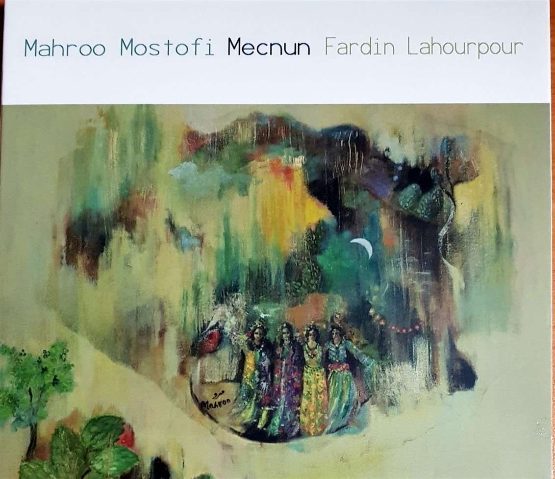 MAHROO MOSTOFI & FARDIN LAHOURPOUR - MECNUN (2017) AHENK CD 2.EL