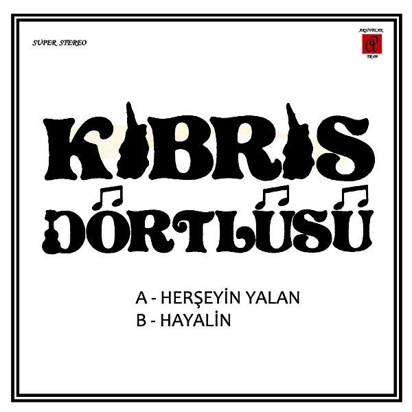 KIBRIS DÖRTLÜSÜ - HERŞEYİN YALAN / HAYALİN 7'' 45 DEVİR 2017 BASIM SIFIR
