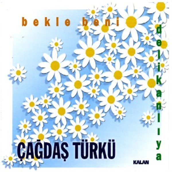 ÇAĞDAŞ TÜRKÜ - BEKLE BENİ / DELİKANLIYA (1999) KALAN CD SIFIR