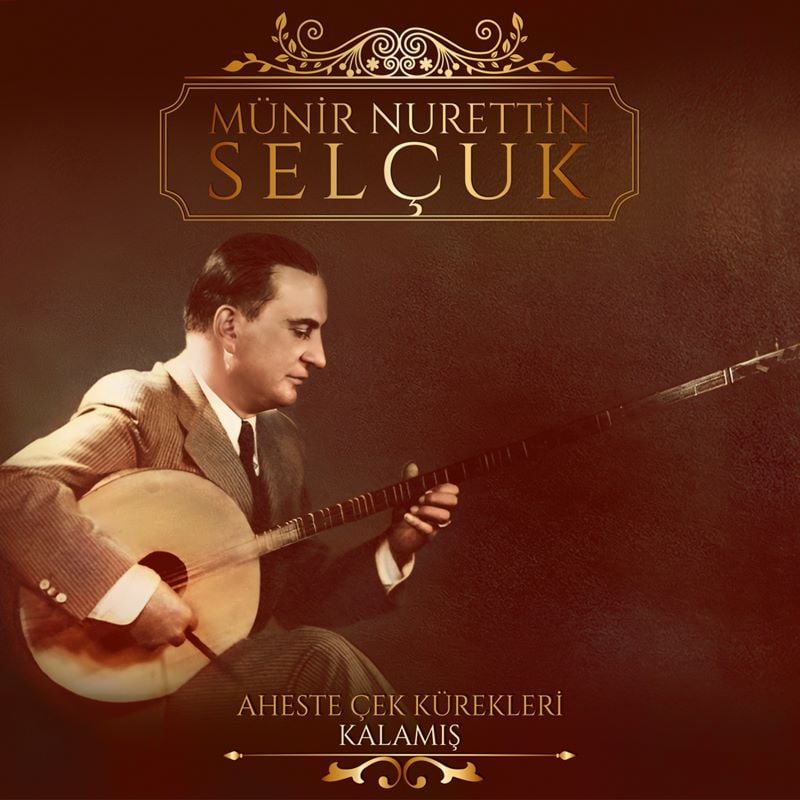 MÜNİR NURETTİN SELÇUK - AHESTE ÇEK KÜREKLERİ / KALAMIŞ (1968) - LP 2024 BASIM SIFIR PLAK