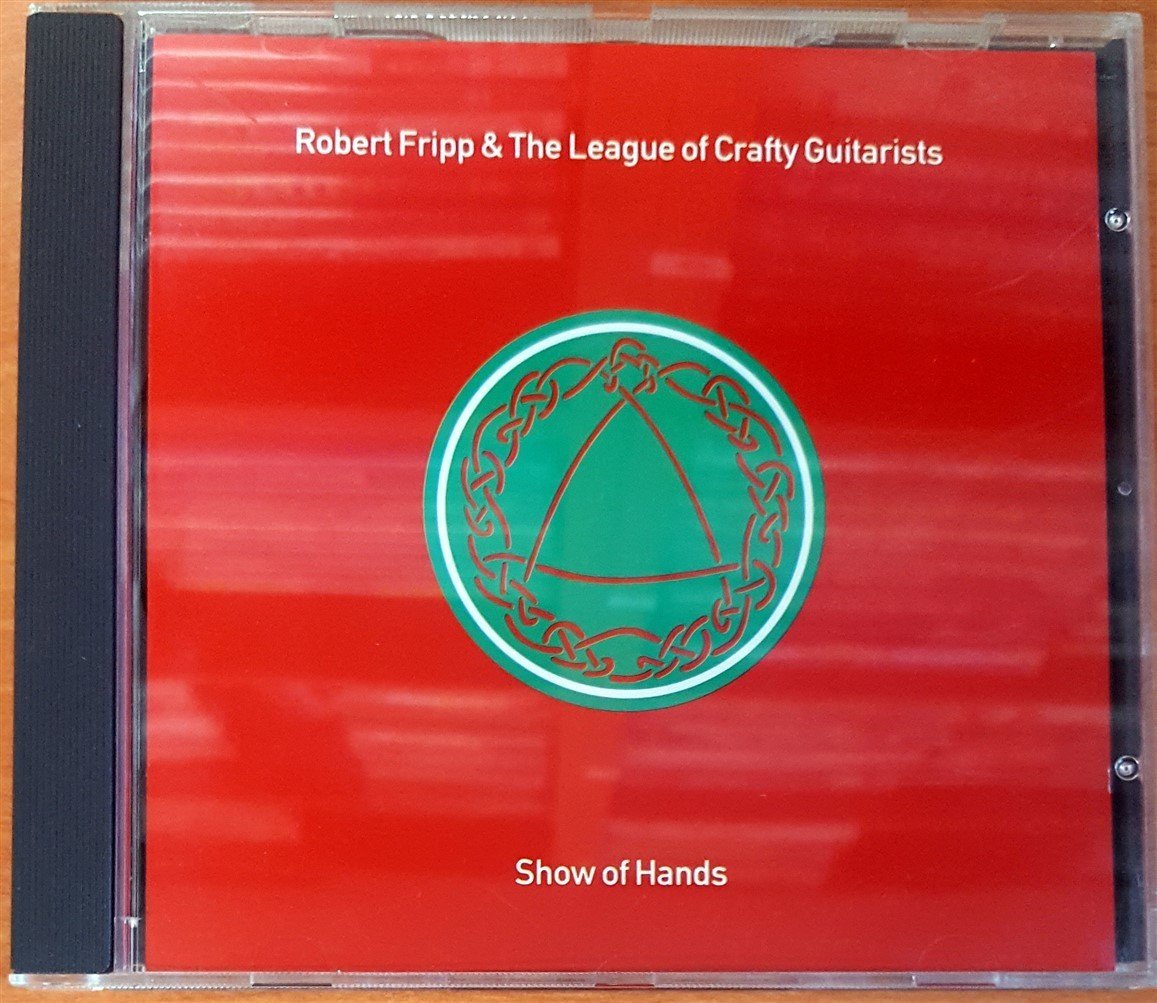 ROBERT FRIPP & THE LEAGUE OF CRAFTY GUITARISTS - SHOW OF HANDS (1991) CD 2.EL