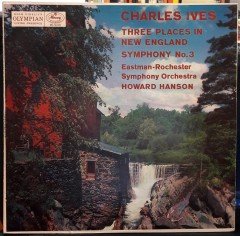 IVES: THREE PLACES IN NEW ENGLAND, SYMPHONY NO.3, HOWARD HANSON - PLAK 2.EL