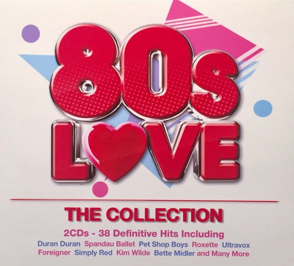 80S LOVE: THE COLLECTION - DURAN DURAN, SPANDAU BALLET, PET SHOP BOYS, ROXETTE, FOREIGNER, SIMPLY RED, KIM WILDE,.. (2015) - 2xCD DIGIPAK AMBALAJINDA SIFIR