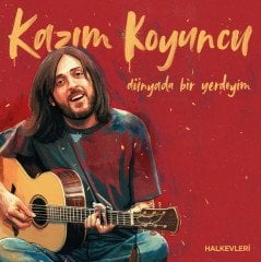 KAZIM KOYUNCU - DÜNYADA BİR YERDEYİM (2006) - LP 2020 BASKI SIFIR PLAK