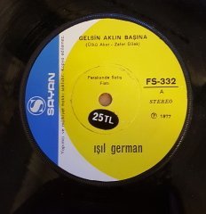 IŞIL GERMAN GELSİN AKLIN BAŞINA /BİLİYORUM SENSİN O (1977) 7'' 45 DEVİR FİRMA KAPAKLI