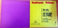 SEMİRAMİS PEKKAN BİLE BİLE / VUR PATLASIN ÇAL OYNASIN 45LİK AÇILIR KAPAĞI DİKKAT SADECE KAPAKTIR