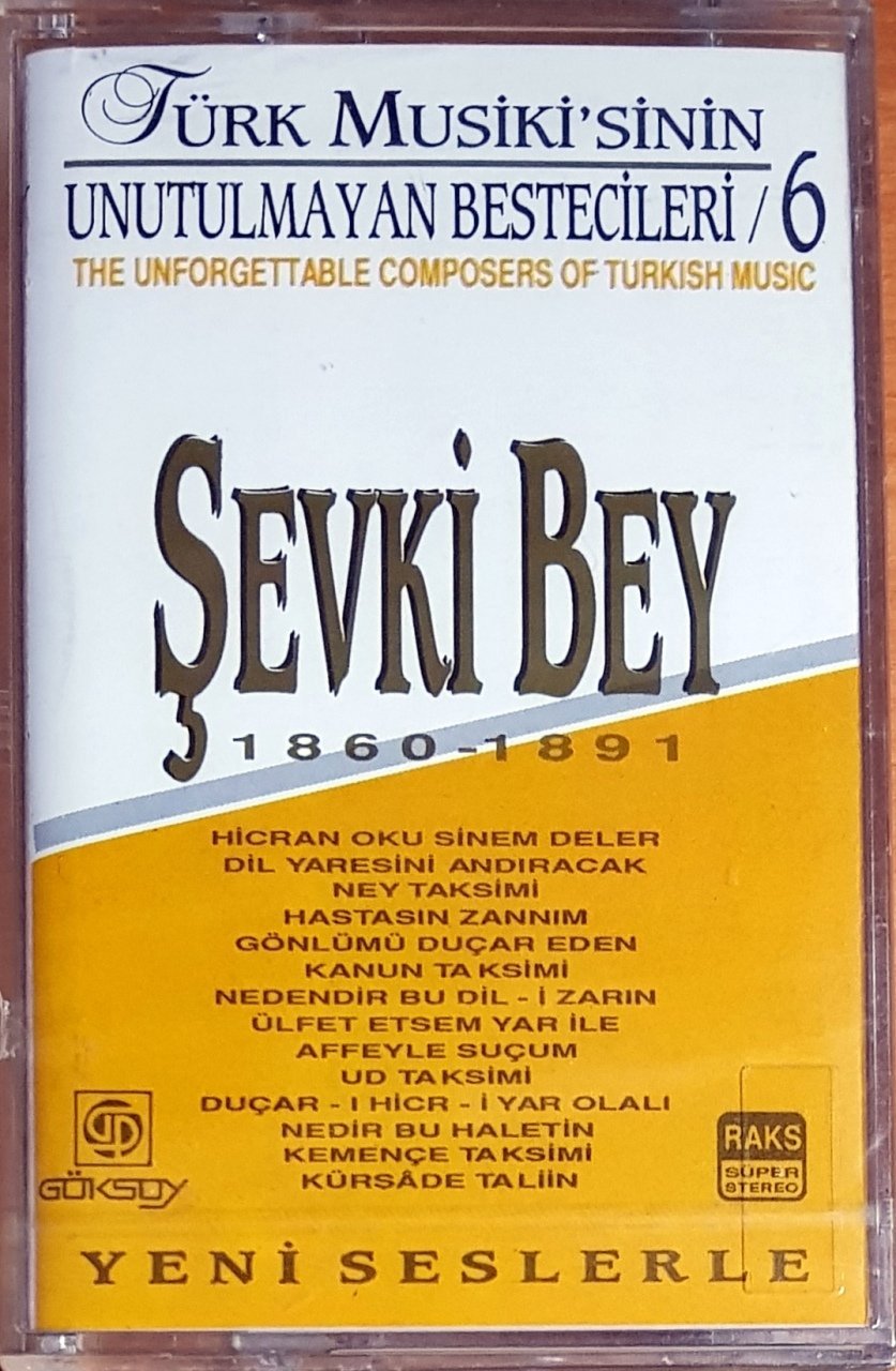 ŞEVKİ BEY / UNUTULMAYAN BESTECİLER - 6 (1993) GÖKSOY KASET SIFIR