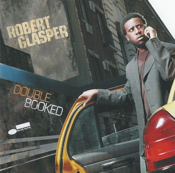 ROBERT GLASPER - DOUBLE BOOKED (2009) - CD 2.EL