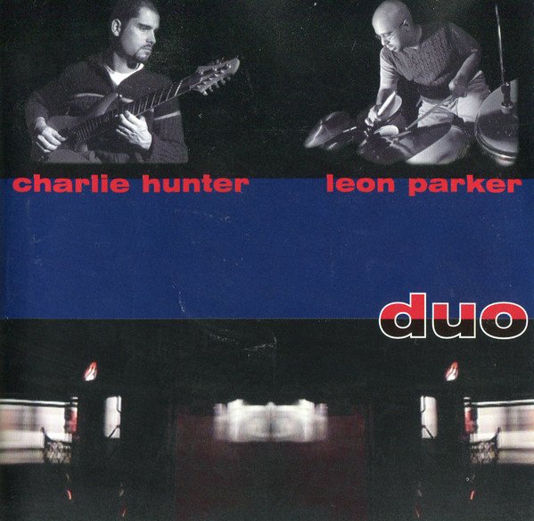 CHARLIE HUNTER & LEON PARKER - DUO (1999) - CD 2.EL