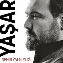 YAŞAR - ŞEHİR YALNIZLIĞI (2017) - LP SIFIR PLAK