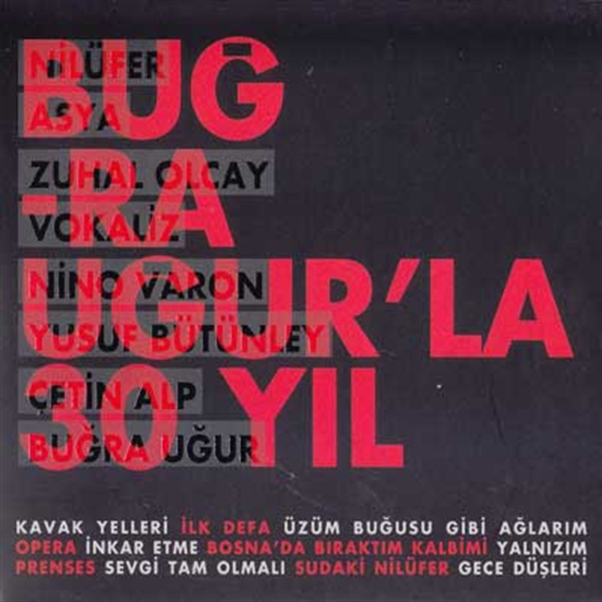 BUĞRA UĞUR İLE 30 YIL (2008) CD ZUHAL OLCAY NINO VARON NİLÜFER ÇETİN ALP DIGIPACK SIFIR