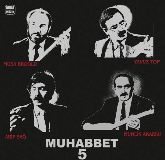 MUHABBET 5 - ARİF SAĞ MUSA EROĞLU YAVUZ TOP MUHLİS AKARSU - LP 2019 BASIM PLAK SIFIR