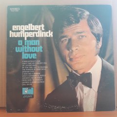 ENGELBERT HUMPERDINCK - A MAN WITHOUT LOVE - LP 2.EL PLAK