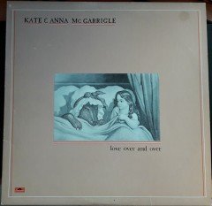 KATE & ANNA McGARRIGLE - LOVE OVER AND OVER (1982) - 2.EL PLAK