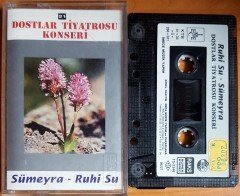 RUHİ SU / SÜMEYRA - DOSTLAR TİYATROSU KONSERİ (1991) İMECE KASET 2.EL