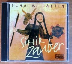 SEMA & TAKSİM - SİHİR ZAUBER - CD 2.EL