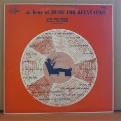 AN HOUR OF MUSIC FOR RELAXATION - ROYALE CONCERT ORCHESTRA (1952) - LP 2.EL PLAK