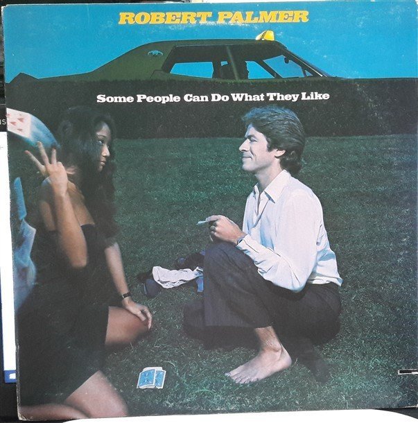 ROBERT PALMER - SOME PEOPLE CAN DO WHAT THEY LIKE (1976) - 2.EL PLAK