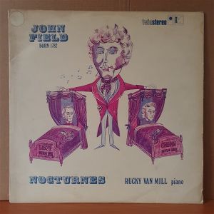 JOHN FIELD BORN 1782 / NOCTURNES / RUCKY VAN MILL (1969) - LP 2.EL PLAK