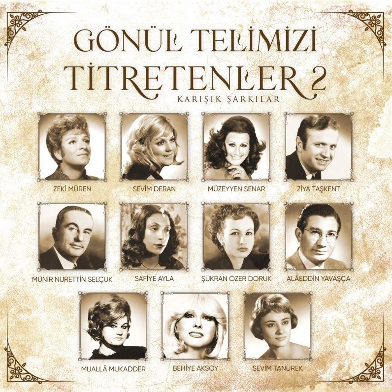 GÖNÜL TELİMİZİ TİTRETENLER 2 (KARIŞIK TÜRK SANAT MÜZİĞİ: ZEKİ MÜREN, BEHİYE AKSOY, MÜZEYYEN SENAR, SAFİYE AYLA,..) LP 2022 SIFIR PLAK