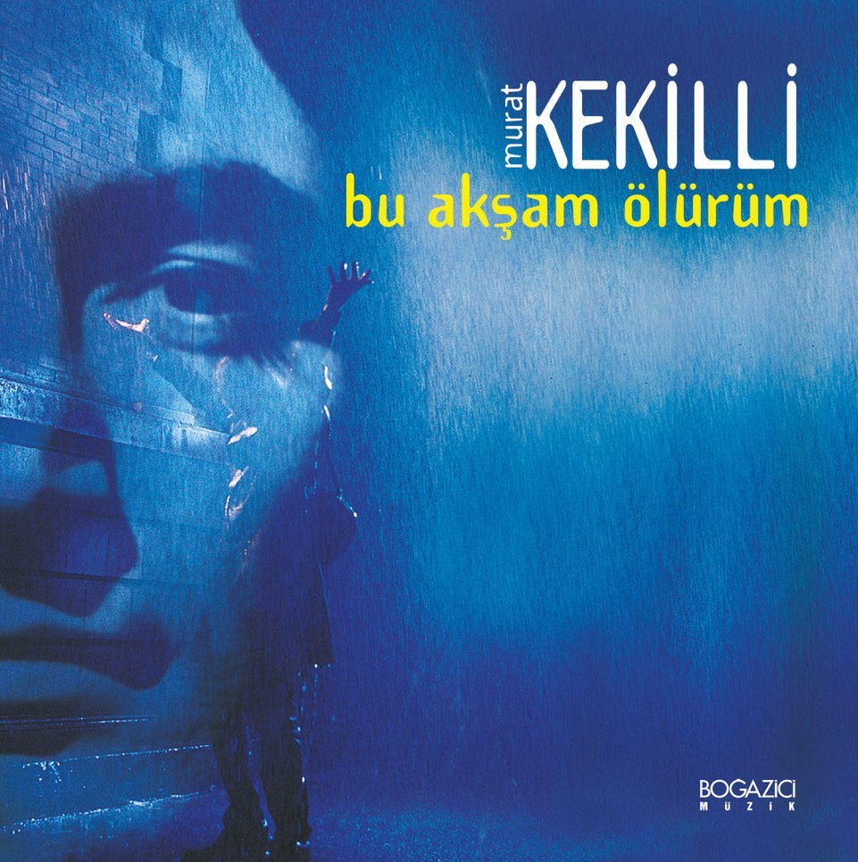 MURAT KEKİLLİ – BU AKŞAM ÖLÜRÜM (1999) - PLAK SIFIR