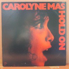 CAROLYNE MAS - HOLD ON (1980) - PLAK 2.EL